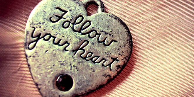 Follow Your Heart