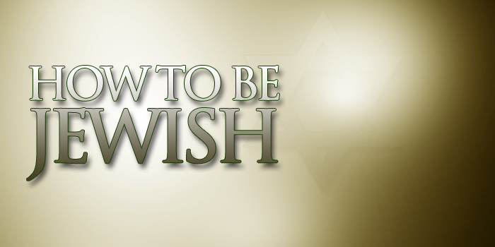 How To Be Jewish – The Origin of the Jewish Work Ethic