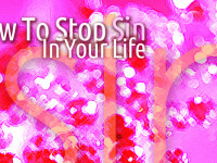 How To Stop Sin In Your Life