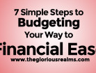 7 Simple Steps to Budgeting Your Way to Financial Ease!
