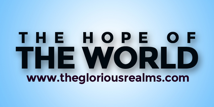 The Hope of the World – God’s Way