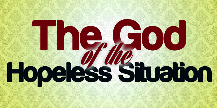 The God Of The Hopeless Situation