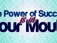 The Power of Success is in Your Mouth