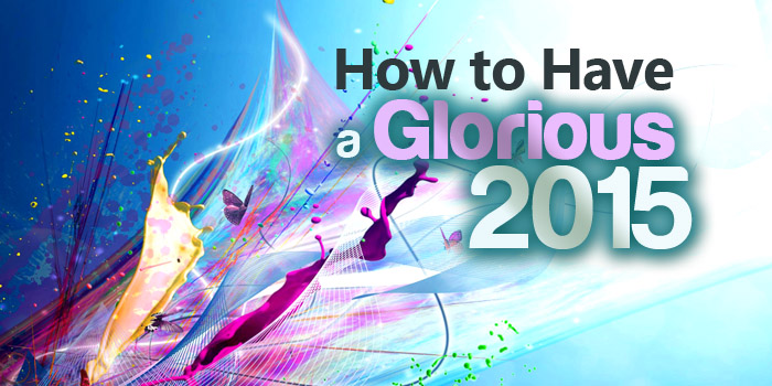 How to Have a Glorious 2015