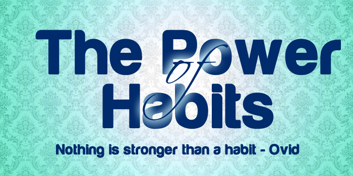 The Power of Habits