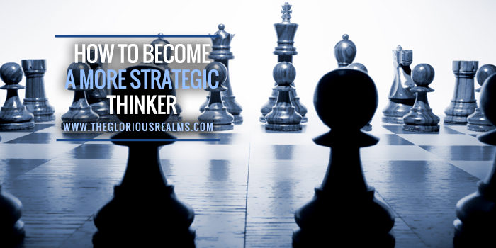 How To Become a More Strategic Thinker