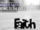 what is faith according to the bible