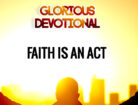 Faith is an Act