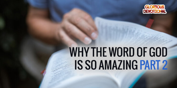 Why the Word Of God is so Amazing – Part 2
